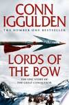 Lords Of The Bow by CONN IGGULDEN