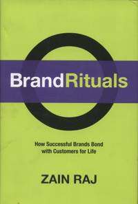 Brand Rituals : How Successful Brands Bond with Customers for Life