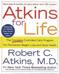 image of Atkins For Life: The Complete Controlled Carb Program For Permanent Weight Loss And Good Health