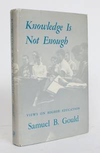 image of Knowledge is Not Enough: Views on Higher Education