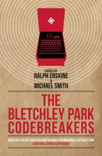 The Bletchley Park Codebreakers: (Dialogue Espionage Classics): How Ultra Shortened the War and...