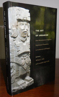 cover of The Art of Urbanism; How Mesoamerican Kingdoms Represented Themselves in Architecture and Imagery