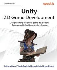 Unity 3D Game Development: Designed for passionate game developers-Engineered to build...