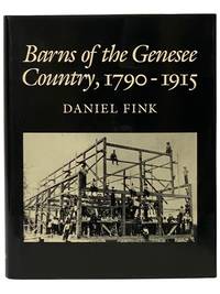 Barns of the Genesee Country, 1790-1915: Including an Account of Settlement and Changes in Agricultural Practices