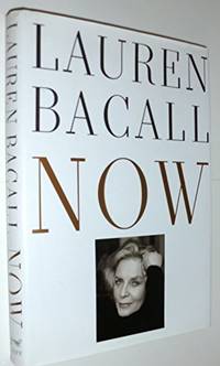 Now Bacall, Lauren by Bacall, Lauren - 1994-09-27