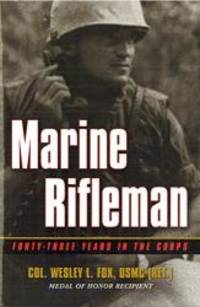 Marine Rifleman: Forty-Three Years in the Corps (Memories of War) by Wesley L. Fox - 2003-06-06