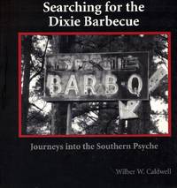 Searching for the Dixie Barbecue: Journeys Into the Southern Psyche