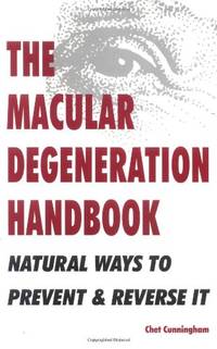 The Macular Degeneration Handbook: Natural Ways to Prevent & Reverse It