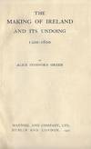 The Making of Ireland and its undoing, 1200-1600.