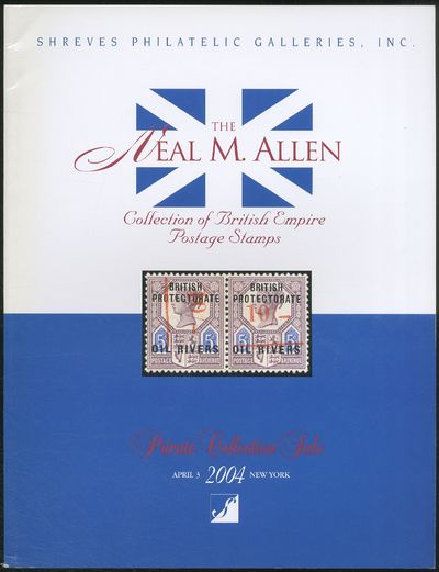 (Exhibition catalog): The Neal M. Allen, Collection of British Empire Postage Stamps: Private Collection Sale, April 3, 2004, New York