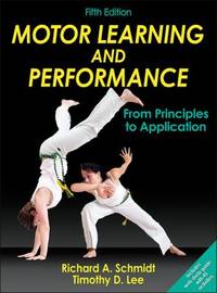 Motor Learning and Performance : From Principles to Application