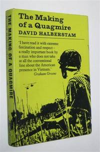 THE MAKING OF A QUAGMIRE by Halberstam, David - 1965