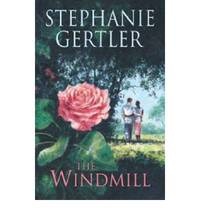 The Windmill by Stephanie Gertler - Hardcover - 2005 - from Bookbarn (SKU: 660573)
