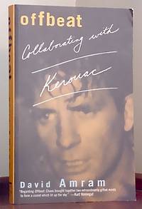 Offbeat: Collaborating with Kerouac by David AMRAM - Paperback - First edition - 2002 - from Sad Paradise Books (SKU: 1709131)