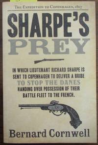 cover of Sharpe's Prey: The Expedition to Copenhagen, 1807 (Sharpe #5)