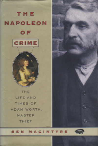 THE NAPOLEON OF CRIME. The Life and Times of Adam…