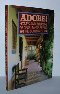 ADOBE!  Homes and Interiors of Taos, Santa Fe and the Southwest by Seth, Sandra & Laurel Seth - 1988