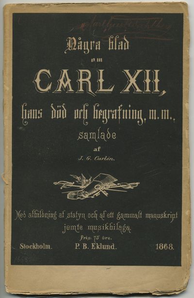 Några blad om Carl XII, hans död och begrafning,…