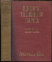 Building the British Empire: To the End of the First Empire