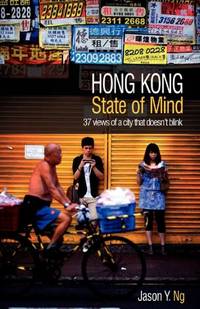 Hong Kong State of Mind: 37 Views of a City That Doesn't Blink