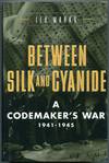 Between Silk and Cyanide: A Codemaker's War 1941-1945