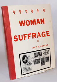 Woman Suffrage by Kaplan, Judith - 1977