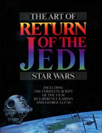 The Art of Return of the Jedi: Including the Complete Script of the Film by Lawrence Kasdan and George Lucas