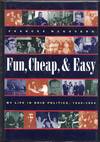 FUN, CHEAP, AND EASY, My Life In Ohio Politics, 1949-1964