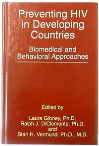 Preventing HIV in Developing Countries, Biomedical and Behavioral Approaches