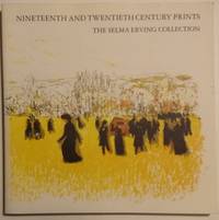 NINETEENTH AND TWENTIETH CENTURY PRINTS The Selma Erving Collection