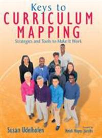 Keys to Curriculum Mapping : Strategies and Tools to Make It Work