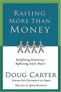 Raising More Than Money: Redefining Generosity, Reflecting God's Heart