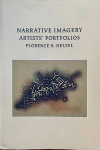 Narrative imagery: Artists&#039; portfolios by Helzel, Florence B - 1991-01-01