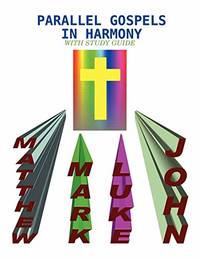 Parallel Gospels in Harmony - with Study Guide
