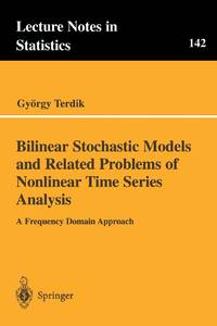 Bilinear Stochastic Models and Related Problems of Nonlinear Time Series Analysis : A Frequency...