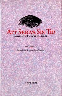 Att skriva sin tid. Nedslag i 80- och 90-talet.