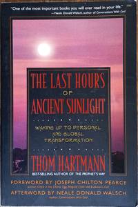 The Last Hours of Ancient Sunlight: Waking Up to Personal and Global Transformation