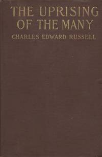 The Uprising of the Many by Russell, Charles Edward - 1907