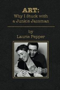 ART: Why I Stuck with a Junkie Jazzman: 4 (Me and My Mother and Others)