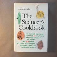 The Seducer&#039;s Cookbook by Sheraton, Mimi - 1963