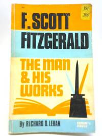 F. Scott Fitzgerald. The Man and His Works