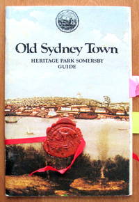 Old Sydney Town. Heritage Park Somersby Guide