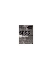 SPSS for Psychologists: A Guide to Data Analysis Using SPSS for Windows