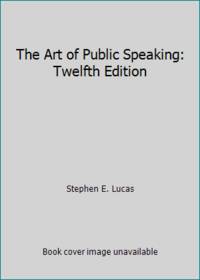 Art Of Public Speaking By Lucas Stephen E