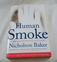 Human Smoke: The Beginnings of World War II, the End of Civilization