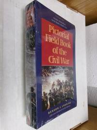 Pictorial Field Book of the Civil War: Origins of Rebellion to the Battle of Bull's Run (Volume One)