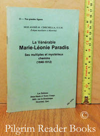 image of La Vénérable Marie-Léonie Paradis: Ses multiples et mystérieux chemins (1840-1912).