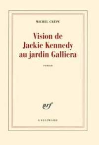 Vision de Jackie Kennedy au jardin Galliera (French Edition) by Michel CrÃ©pu - 2017-04-11