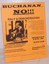 Buchanan No! rally & demonstration [handbill] Monday, Feb. 26, 9:00am at the Doubletree Hotel