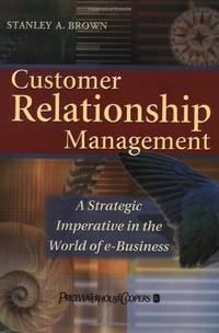 Customer Relationship Management: A Strategic Imperative in the World of...